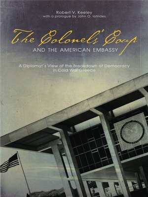 cover image of The Colonels' Coup and the American Embassy